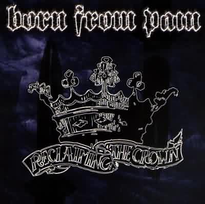 Born From Pain: "Reclaiming The Crown" – 2003